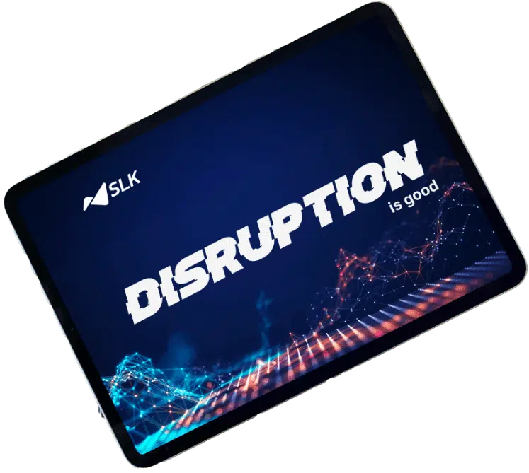 Disruption Is Good | SLK Software